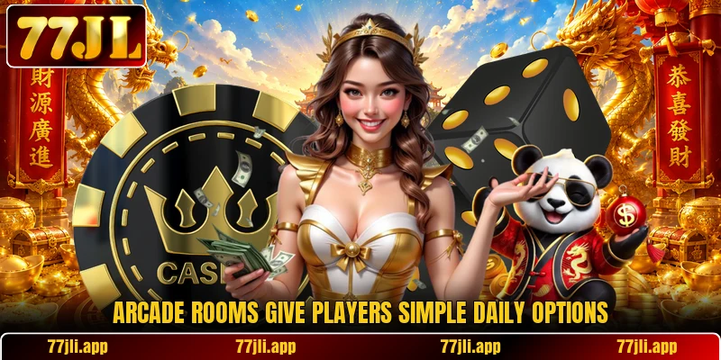 Arcade rooms give players simple daily options