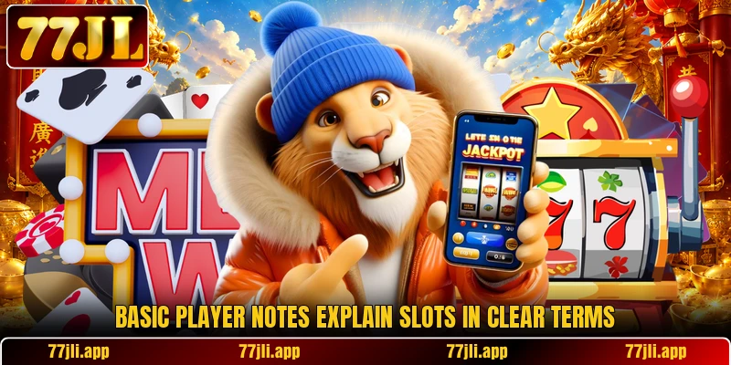 Basic player notes explain slots in clear terms Basic player notes explain slots in clear terms