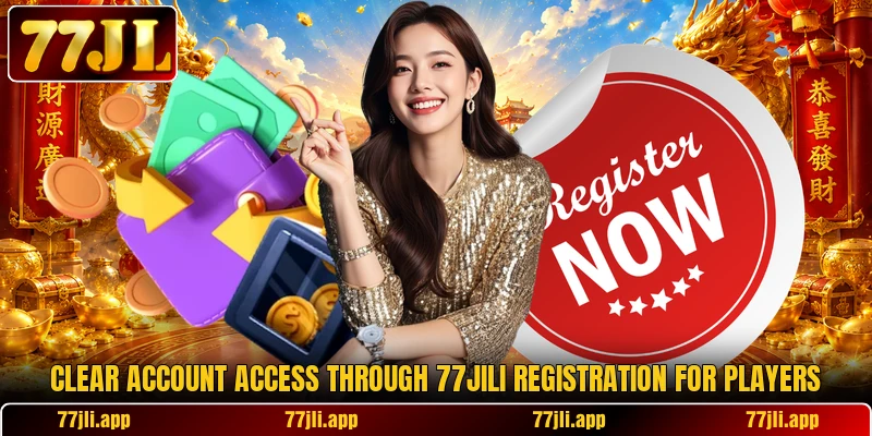 Clear account access through 77JILI registration for players