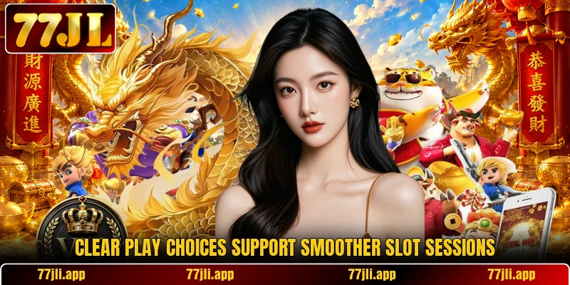 Clear play choices support smoother slot sessions Clear play choices support smoother slot sessions