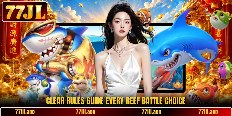 Clear rules guide every reef battle choice Clear rules guide every reef battle choice