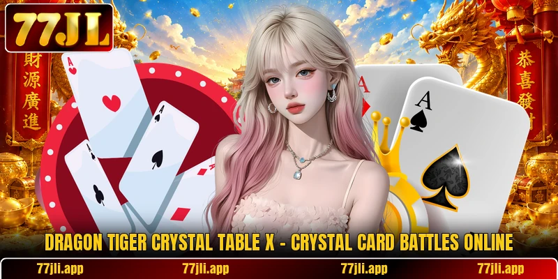 Dragon Tiger Crystal Table X – Crystal Card Battles Online