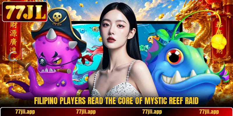 Filipino players read the core of Mystic Reef Raid