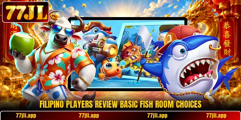 Filipino players review basic Fish room choices
