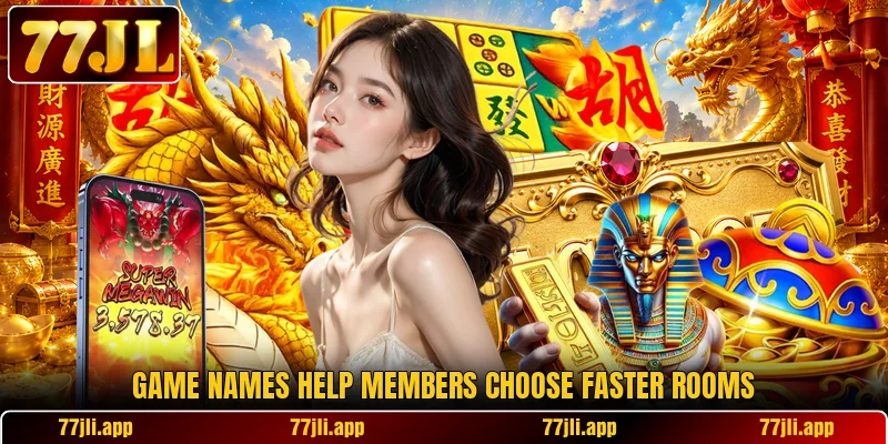 Game names help members choose faster rooms