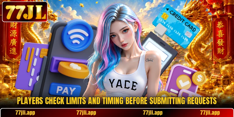 Players check limits and timing before submitting requests