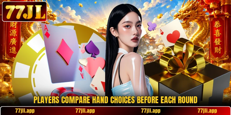 Players compare hand choices before each round