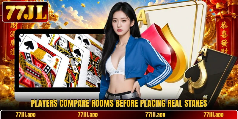 Players compare rooms before placing real stakes