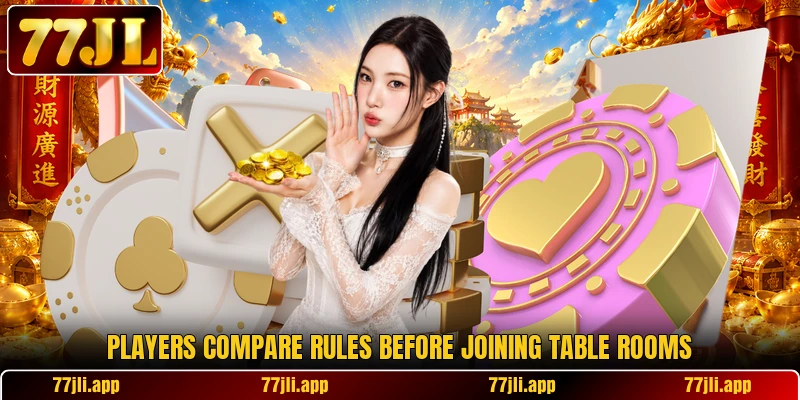 Players compare rules before joining table rooms