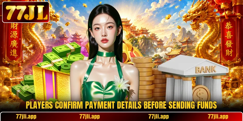 Players confirm payment details before sending funds