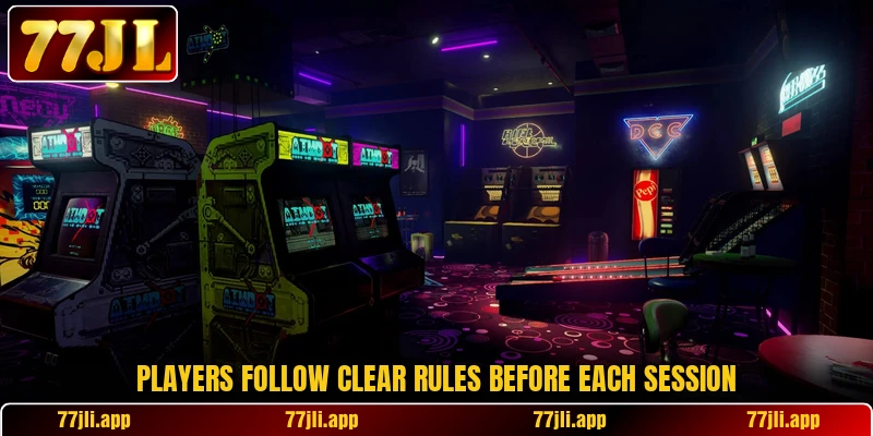 Players follow clear rules before each session Players follow clear rules before each session
