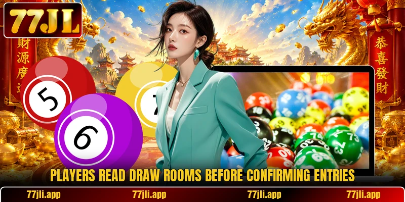 Players read draw rooms before confirming entries