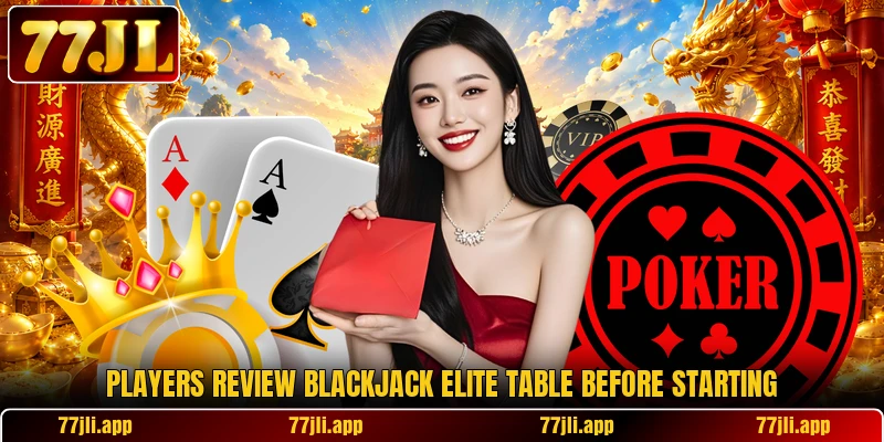 Players review Blackjack Elite Table before starting