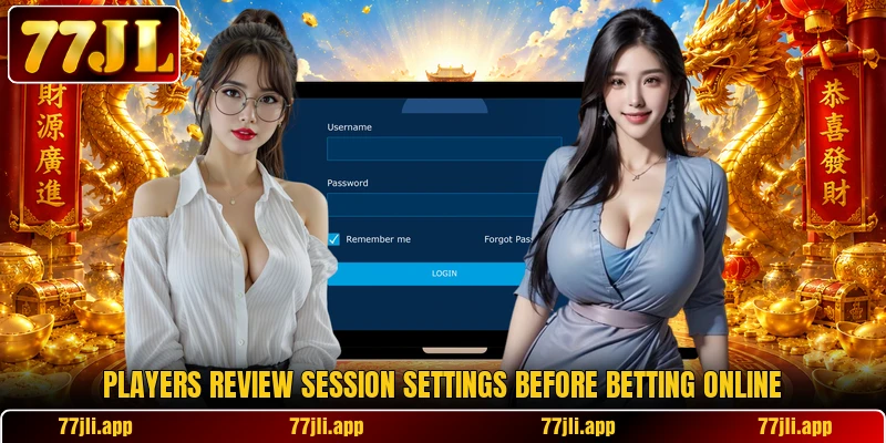Players review session settings before betting online