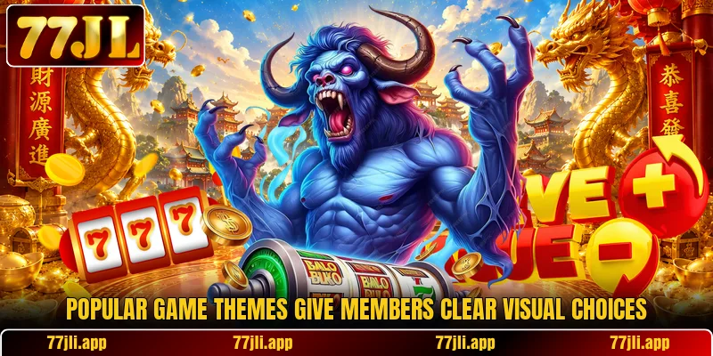 Popular game themes give members clear visual choices Popular game themes give members clear visual choices