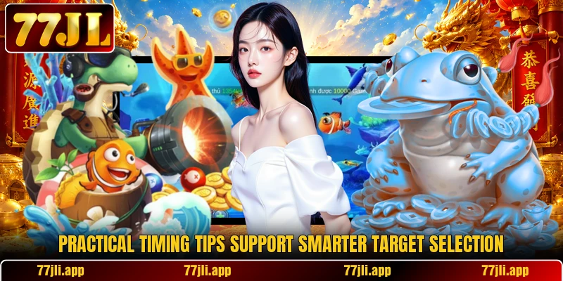 Practical timing tips support smarter target selection
