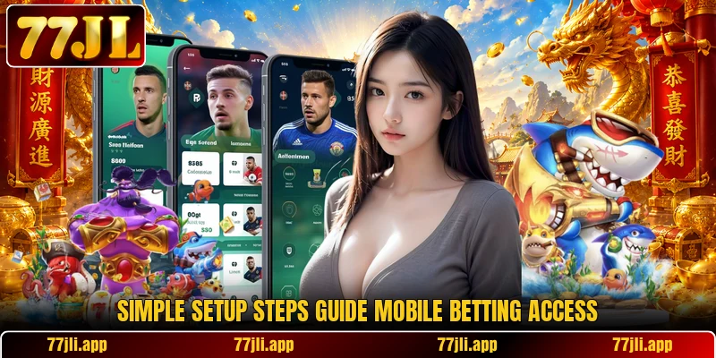Simple setup steps guide mobile betting access