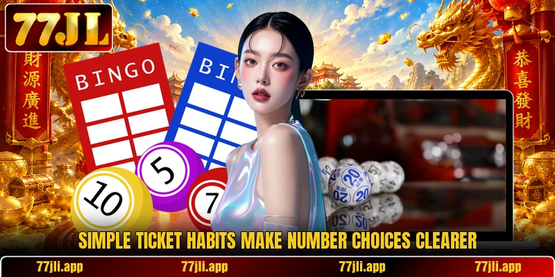 Simple ticket habits make number choices clearer