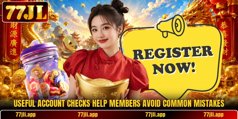 Useful account checks help members avoid common mistakes